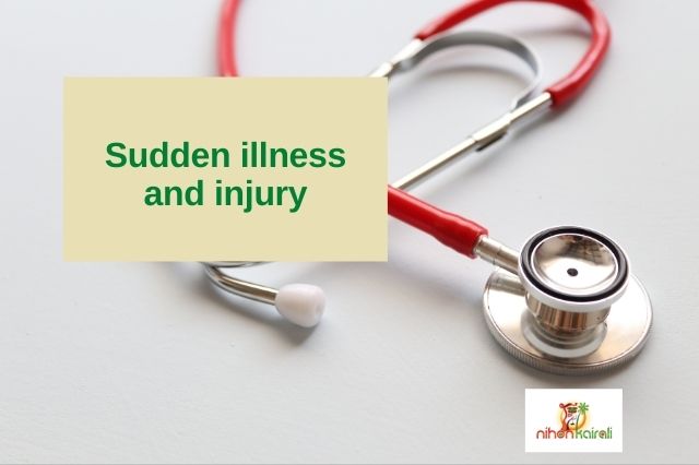 Sudden illness and injury