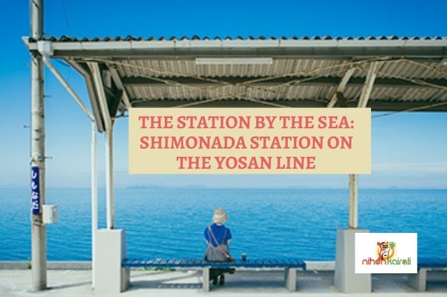 The Station by the Sea: Shimonada Station on the Yosan Line